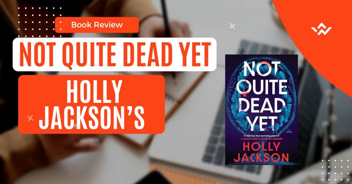 Teen Drama Meets Cold-Blooded Mystery: Reviewing Not Quite Dead Yet